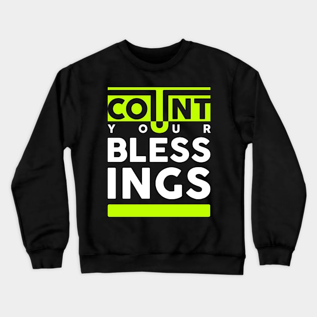 Count Your Blessings Crewneck Sweatshirt by Hashed Art